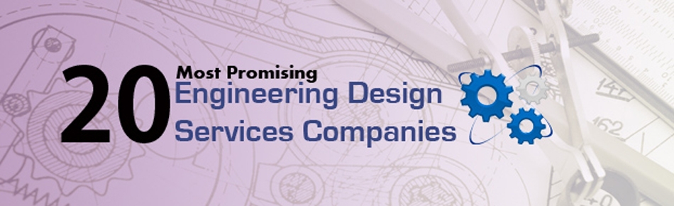 Most Promising Engineering Design Services Companies